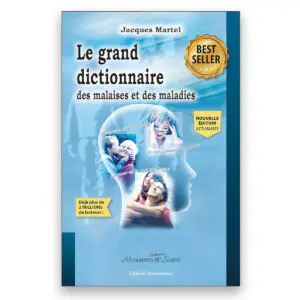 Le grand dictionnaire des malaises et des maladies