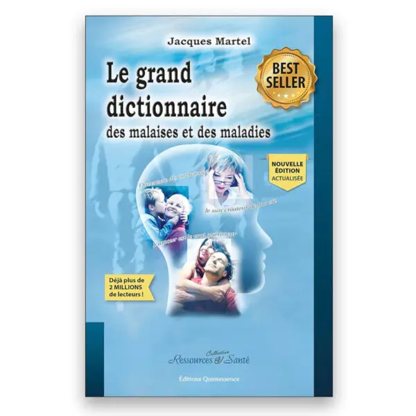 Le grand dictionnaire des malaises et des maladies