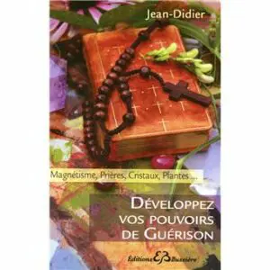 Développez vos pouvoirs de guérison