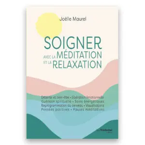 Soigner avec la méditation et la relaxation