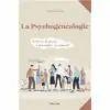 La psychogénéalogie - Eclairer le passé, s'accomplir au présent