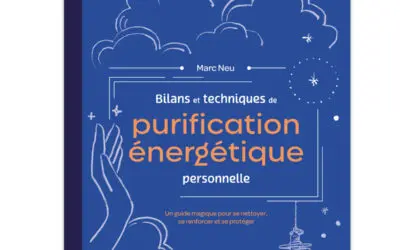 Bilans et techniques de purification énergétique personnelle