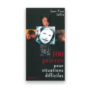 100 prières pour situations difficiles