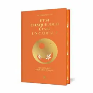 Et si chaque jour était un cadeau ?