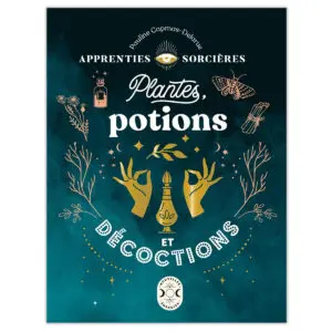 Apprenties sorcières : plantes, potions et décoctions