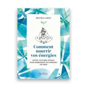 Comment nourrir vos énergies