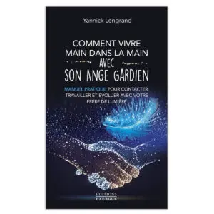 Comment vivre main dans la main avec son ange gardien