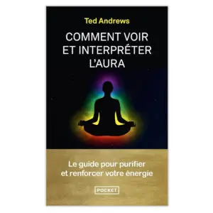 Comment voir et interpréter l'Aura