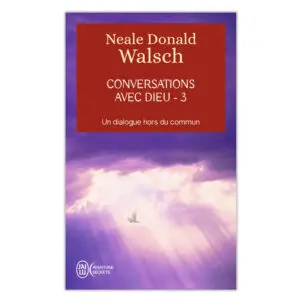 Conversations avec Dieu tome 3