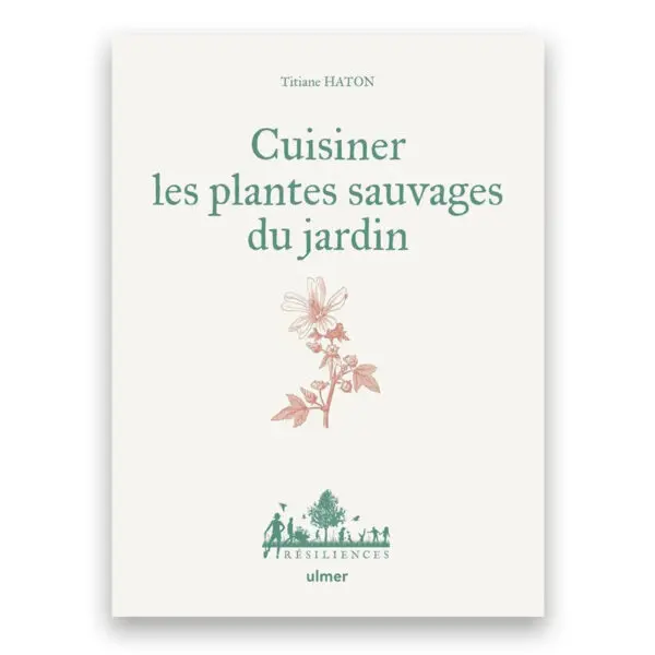Cuisiner les plantes sauvages du jardin