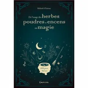 De l'usage des herbes, poudres et encens en magie