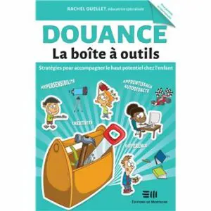 Douance - La boîte à outils - Stratégies pour accompagner le haut potentiel chez l'enfant