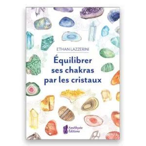 Équilibrer ses chakras par les cristaux