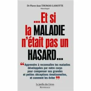Et si la maladie n'était pas un hasard