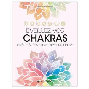Eveillez vos chakras