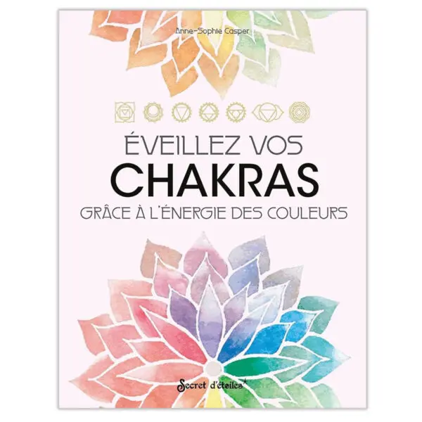 Eveillez vos chakras