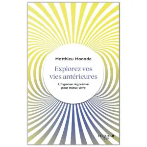 Explorez vos vies Antérieures