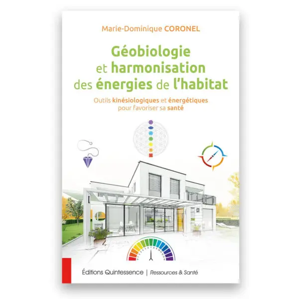Géobiologie et harmonisation des énergies de l'habitat
