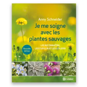 Je me soigne avec les plantes sauvages