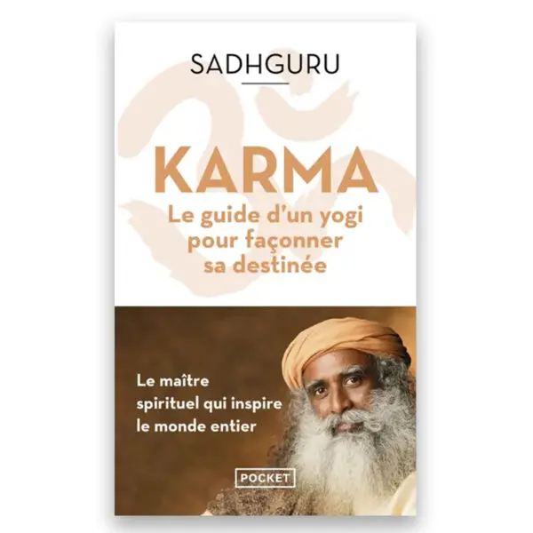Karma - Le guide d'un Yogi pour façonner sa destinée