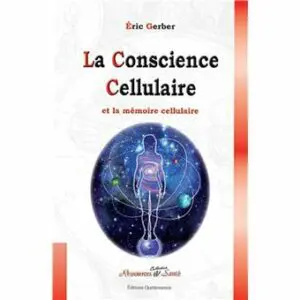 La conscience cellulaire