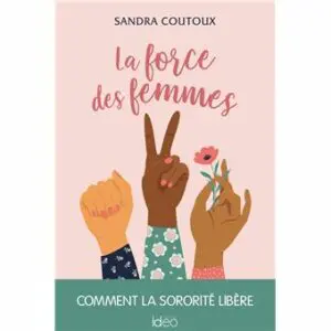 La force des femmes : comment la sororité libère