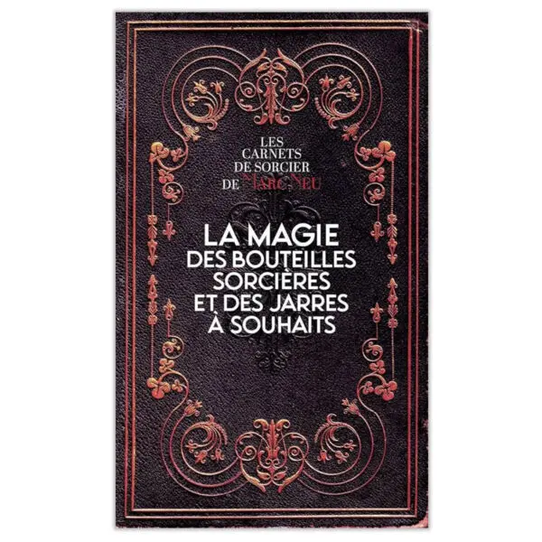 La magie des bouteilles sorcières et des jarres à souhaits