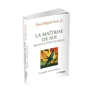 La maîtrise de soi selon la voie toltèque