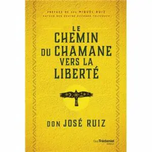 Le Chemin du chaman vers la liberté
