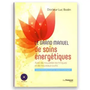 Le grand Manuel de Soins énergétiques