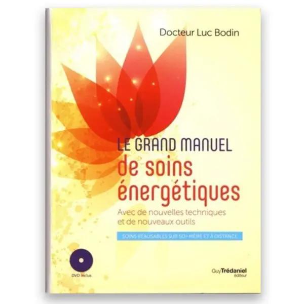 Le grand Manuel de Soins énergétiques