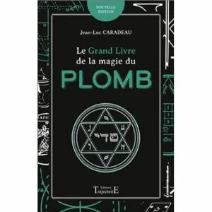 Le grand livre de la magie du plomb