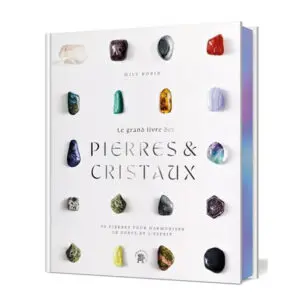 Le grand livre des pierres et des cristaux