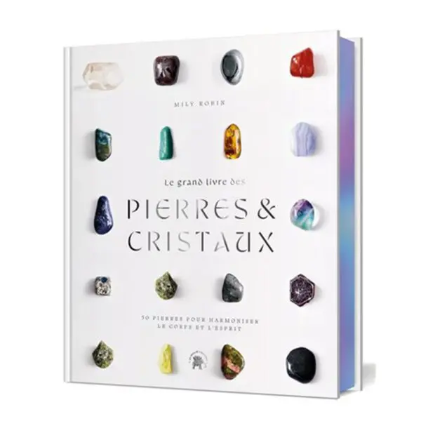 Le grand livre des pierres et des cristaux