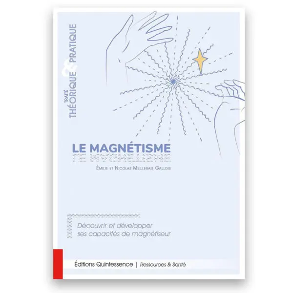 Le magnétisme - Traité théorique & pratique