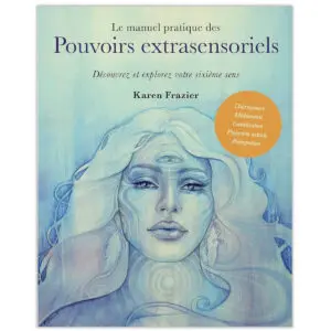 Le manuel pratique des pouvoirs extrasensoriels