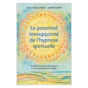 Le potentiel insoupçonné de l'hypnose spirituelle