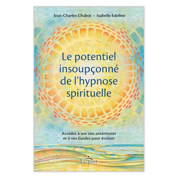 Le potentiel insoupçonné de l'hypnose spirituelle