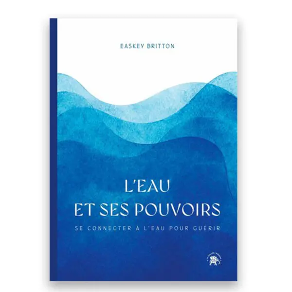 L'eau et ses pouvoirs