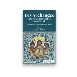 Les Archanges - Saint Michel, Saint Raphaël, Saint Gabriel