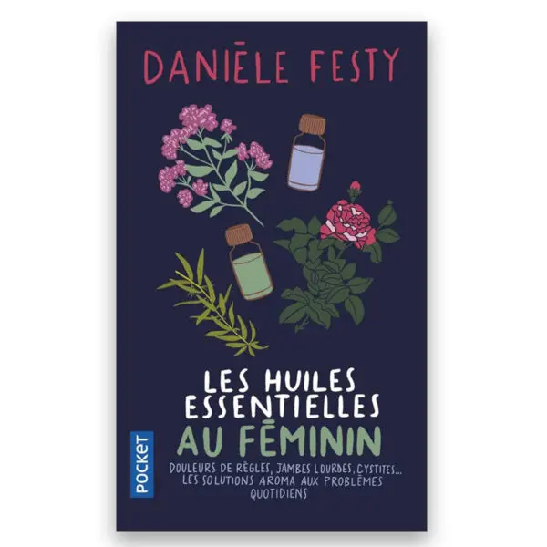 Les Huiles essentielles au Féminin