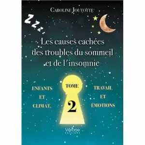 Les causes cachées des troubles du sommeil et de l'insomnie Tome 2