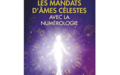 Les mandats d&rsquo;âmes célestes avec la numérologie