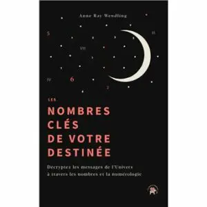 Les nombres clés de votre destinée