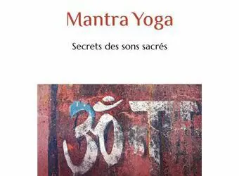 Mantra Yoga – Secrets des sons sacrés