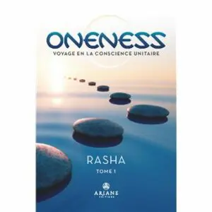 Oneness - Voyage en la conscience unitaire Tome 1