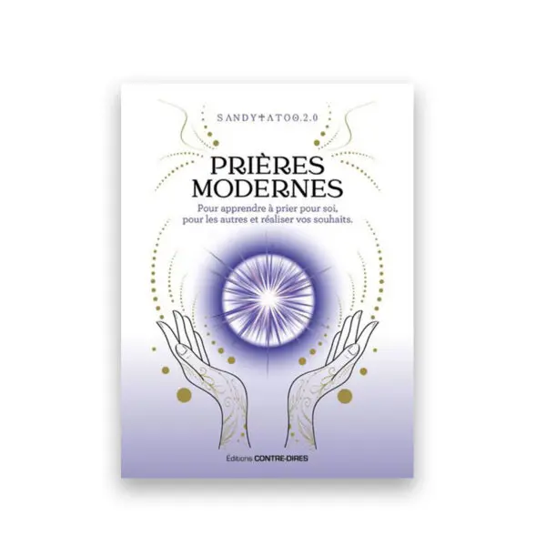 Prières modernes pour apprendre à prier pour soi, pour les autres et réaliser vos souhaitsplus puissantes prières por proteger sa maison