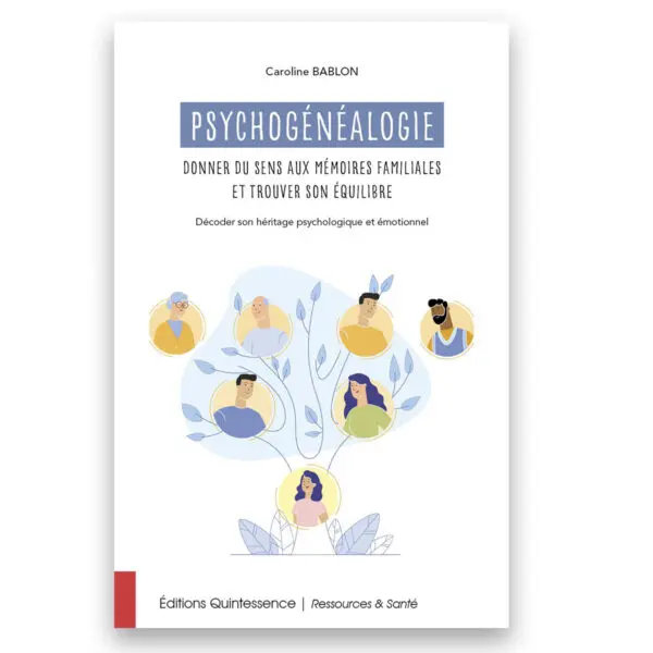 Psychogénéalogie - Donner du sens aux mémoires familliales et...