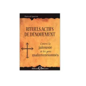 Rituels actifs de dénouement - Contre la jalousie et les gens malintentionnés