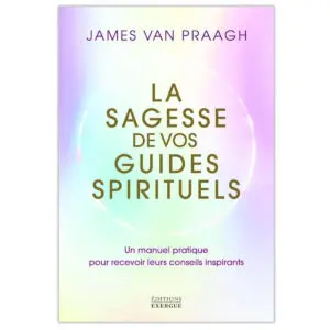 Sagesse de vos guides spirituels